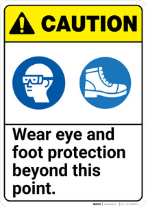 Caution: Wear Eye Foot Protection Beyond This Point ANSI - Wall Sign