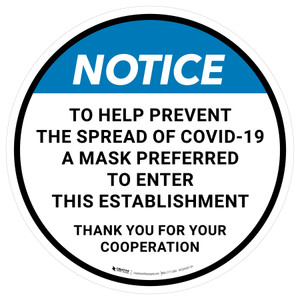 Notice: To Help Prevent The Spread Of Covid-19 A Mask Preferred To Enter This Establishment Thank You For Your Cooperation - Floor Sign