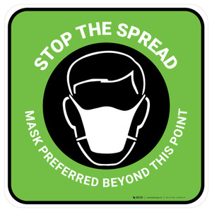 Stop The Spread Mask Preferred Beyond This Point Square Green - Floor Sign