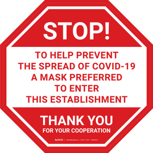 Stop: To Help Prevent The Spread Of Covid-19 A Mask Preferred To Enter This Establishment Stop - Floor Sign