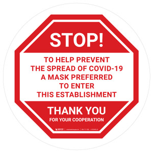 Stop: To Help Prevent The Spread Of Covid-19 Mask Preferred To Enter This Establishment White Stop - Floor Sign