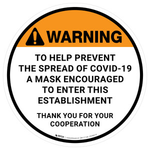 Warning: To Help Prevent The Spread Of Covid-19 A Mask Encouraged To Enter This Establishment Thank You - Floor Sign