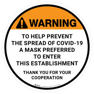 Warning: To Help Prevent The Spread Of Covid-19 A Mask Preferred To Enter This Establishment Thank You - Floor Sign