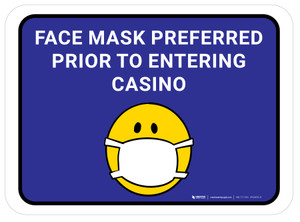 Face Mask Preferred Prior To Entering Casino Blue With Emoticon Rectangular - Floor Sign