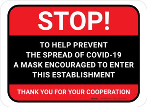 Stop To Help Prevent The Spread Of Covid-19 A Mask Encouraged To Enter This Establishment Rectangular - Floor Sign