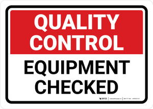 Quality Control: Equipment Checked Landscape - Wall Sign