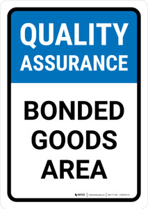 Quality Assurance: Bonded goods area Portrait - Wall Sign
