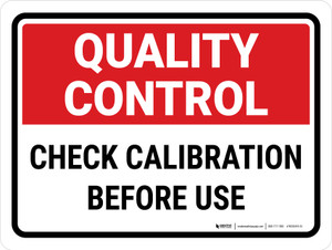 Quality Control: Check Calibration Before Use Landscape - Wall Sign