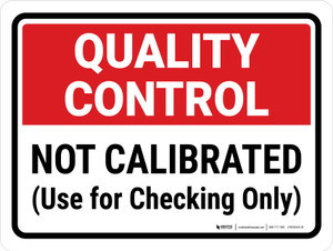 Quality Control: Not Calibrated Use For Checking Only Landscape - Wall Sign