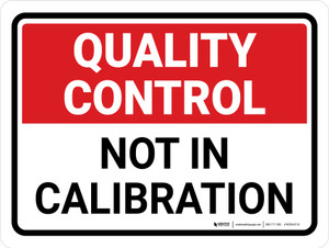 Quality Control: Not In Calibration Landscape - Wall Sign