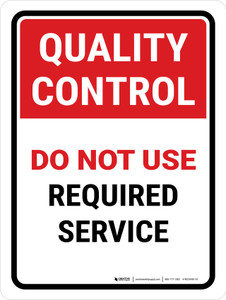 Quality Control: Do Not Use Required Service Portrait - Wall Sign