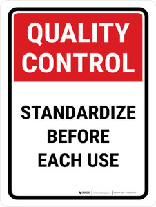 Quality Control: Standardize Before Each Use Portrait - Wall Sign
