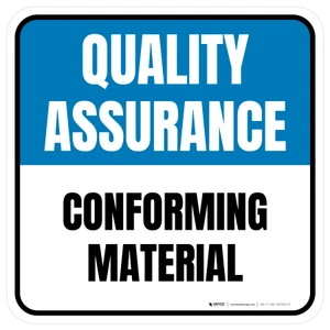 Quality Assurance: Conforming Material Square - Floor Sign