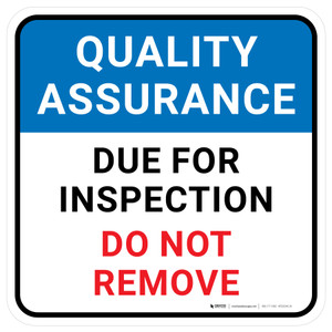 Quality Assurance: Due For Inspection Do Not Remove Square - Floor Sign