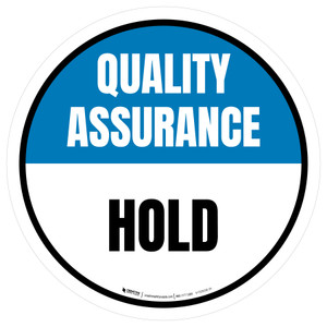 Quality Assurance: Hold Circular - Floor Sign