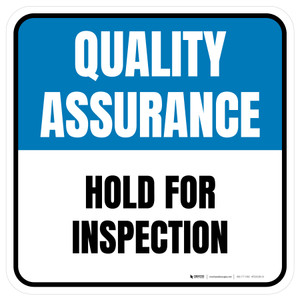 Quality Assurance: Hold For Inspection Square - Floor Sign