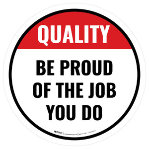 Quality: Be Pround Of The Job You Do Circular - Floor Sign