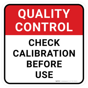 Quality Control: Check Calibration Before Use Square - Floor Sign