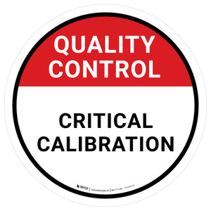 Quality Control: Critical Calibration Circular - Floor Sign