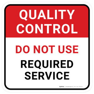 Quality Control: Do Not Use Required Service Square - Floor Sign