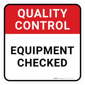 Quality Control: Equipment Checked Square - Floor Sign