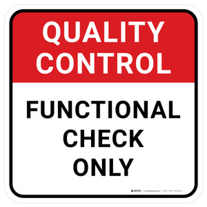 Quality Control: Functional Check Only Square - Floor Sign