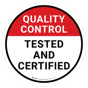 Quality Control: Tested and Certified Circular - Floor Sign