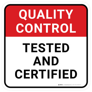Quality Control: Tested And Certified Square - Floor Sign