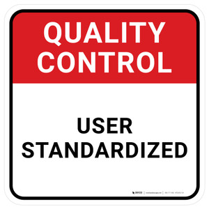 Quality Control: User Standardized Square - Floor Sign