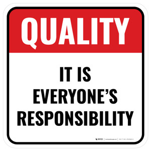 Quality: It Is Everyone's Responsibility Square - Floor Sign