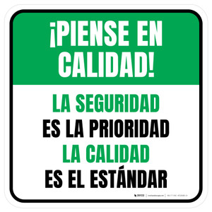 Think Quality: Safety is the Priority Quality is the Standard Spanish Square - Floor Sign