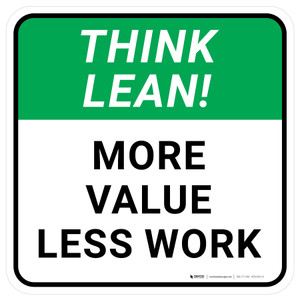 Think Lean: Make Value Less Work Square - Floor Sign