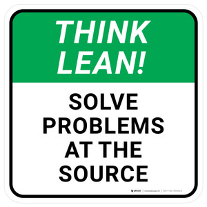 Think Lean: Solve Problems At The Source Square - Floor Sign
