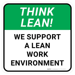 Think Lean: We Support A Lean Work Environment Square - Floor Sign