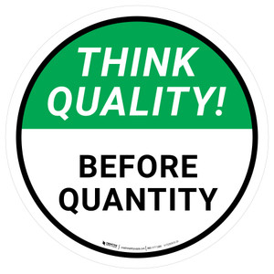 Think Quality: Before Quantity Circular - Floor Sign