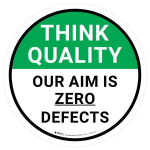 Think Quality: Our Aim Is Zero Defects Circular - Floor Sign