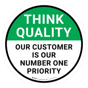 Think Quality: Our Customer Is Our Number One Priority Circular - Floor Sign