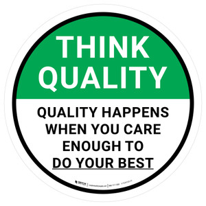 Think Quality: Quality Happens When You Care Enough To Do Your Best Circular - Floor Sign