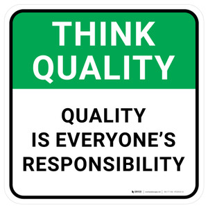 Think Quality: Quality Is Everyone's Responsibility Square - Floor Sign