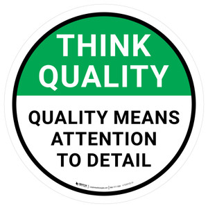 Think Quality: Quality Means Attention To Detail Circular - Floor Sign