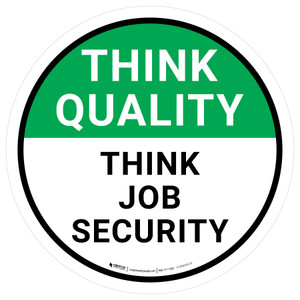 Think Quality: Think Job Security Circular - Floor Sign