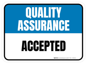 Quality Assurance: Accepted Rectangular - Floor Sign