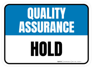 Quality Assurance: Hold Rectangular - Floor Sign