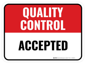 Quality Control: Accepted Rectangular - Floor Sign