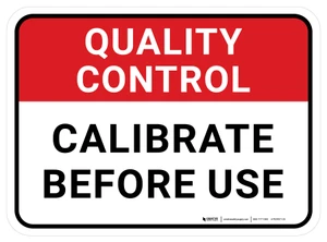 Quality Control: Calibrate Before Use Rectangular - Floor Sign