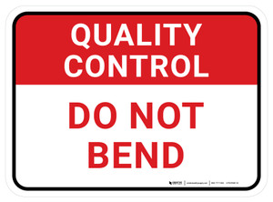 Quality Control: Do Not Bend Rectangular - Floor Sign