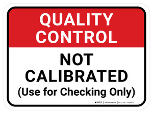 Quality Control: Not Calibrated Use For Checking Only Rectangular - Floor Sign