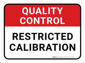 Quality Control: Restricted Calibration 0 Rectangular - Floor Sign