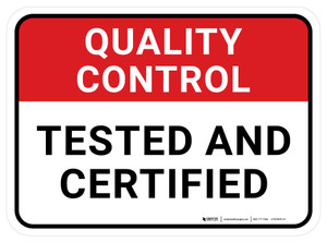 Quality Control: Tested And Certified Rectangular - Floor Sign
