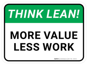 Think Lean More Value Less Work Rectangular - Floor Sign